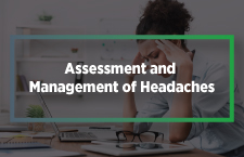 Assessment and Management of Headaches