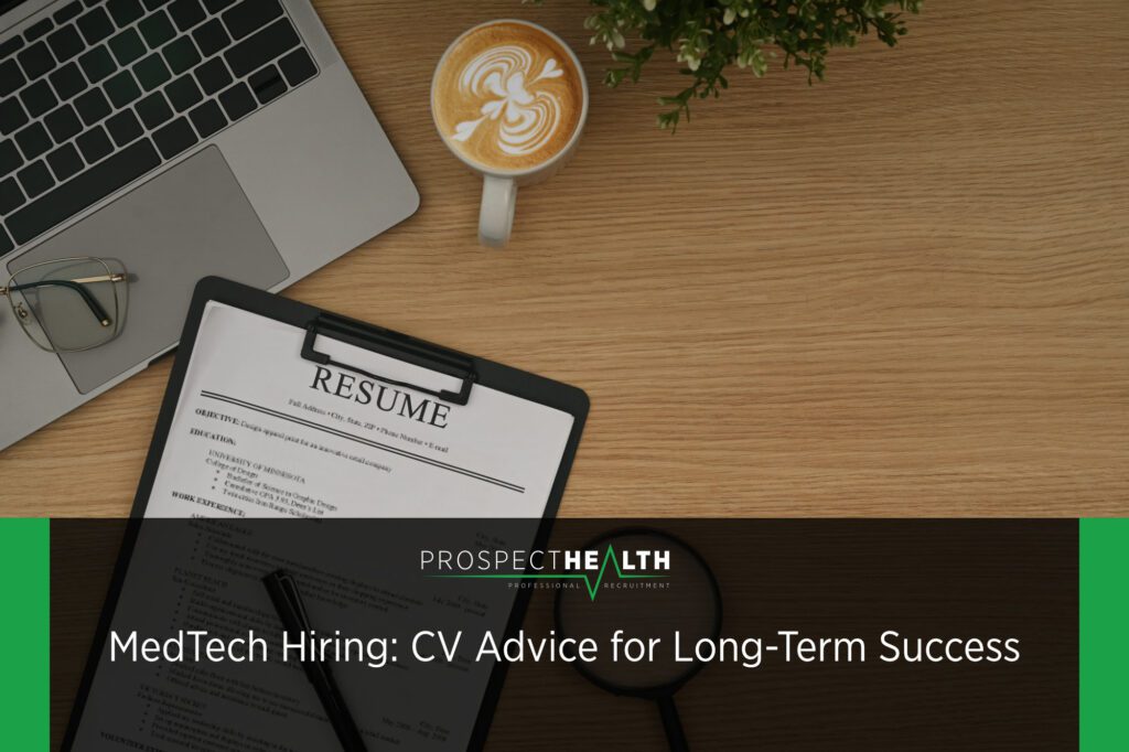 MedTech Hiring: CV Advice for Long-Term Success