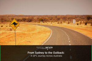 From Sydney to the Outback: A GPs Journey Across Australia