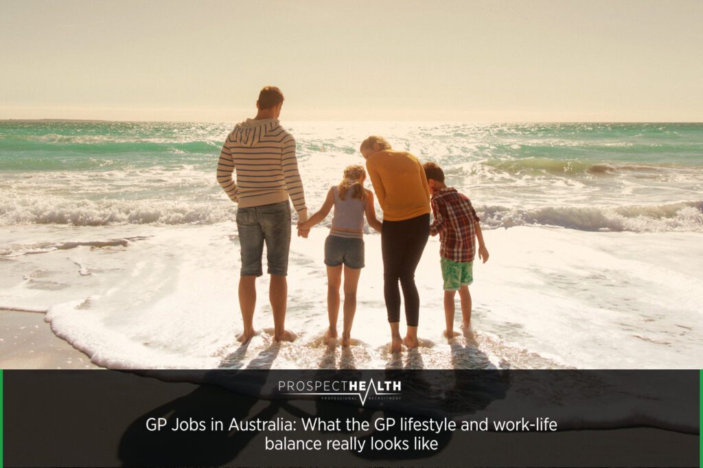 GP Jobs in Australia: What the GP lifestyle and work-life balance really looks like