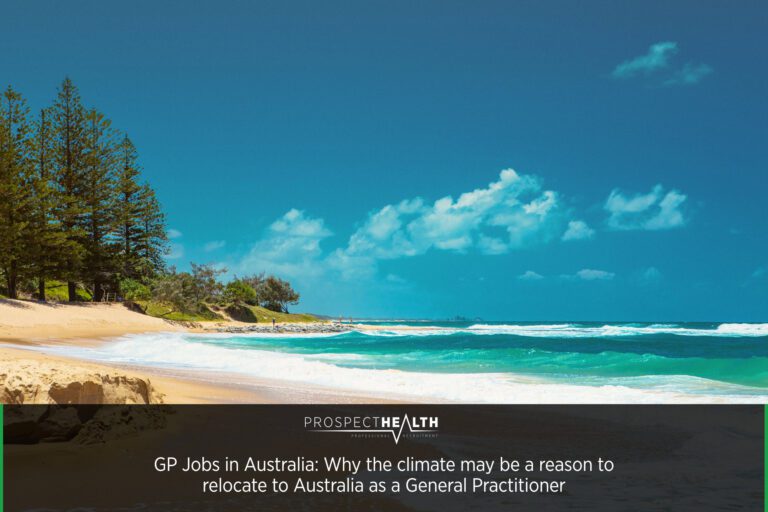 Why the climate may be a reason to relocate to Australia as a General Practitioner