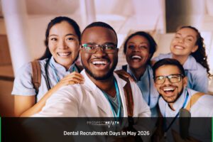 Dental Recruitment Days in May 2026